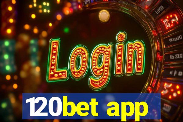 120bet app